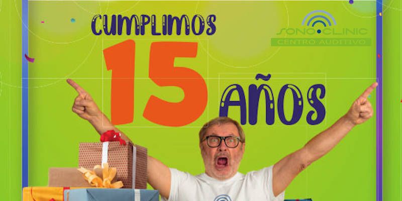 Aprovecha nuestro 15 Aniversario para disfrutar de grandes ventajas para tu audición